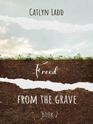 cover image of Freed from the Grave